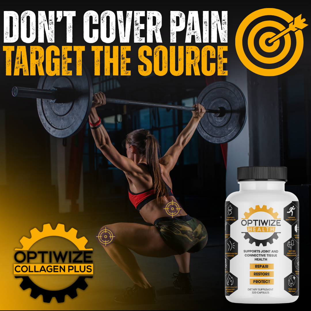 Person lifting weights with Optiwize Collagen Plus supplement bottle and text 'Don't Cover Pain, Target the Source' on a dark background.